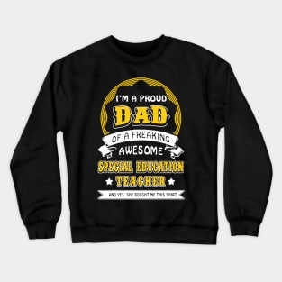 Proud Dad Of Freaking Awesome Special Education Teacher Crewneck Sweatshirt